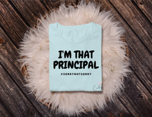 Load image into Gallery viewer, I'm That Principal T-Shirts
