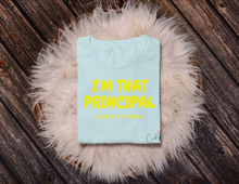 Load image into Gallery viewer, I'm That Principal T-Shirts
